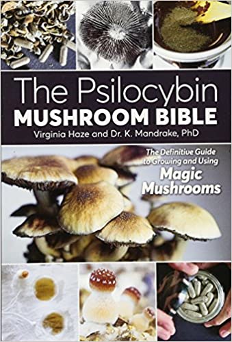 Front Cover of The Psilocybin Mushroom Bible, featuring different kinds of mushrooms